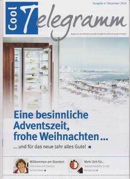 Cool Telegramm. Magazine for the employees of BSH Hausgeräte GmbH at the Giengen site, Edition December 2016 Giengen: Cool Telegramm The successor to "Fabriktelegramm" is usually issued four times a year. Columns: Site, production, health, training and service.